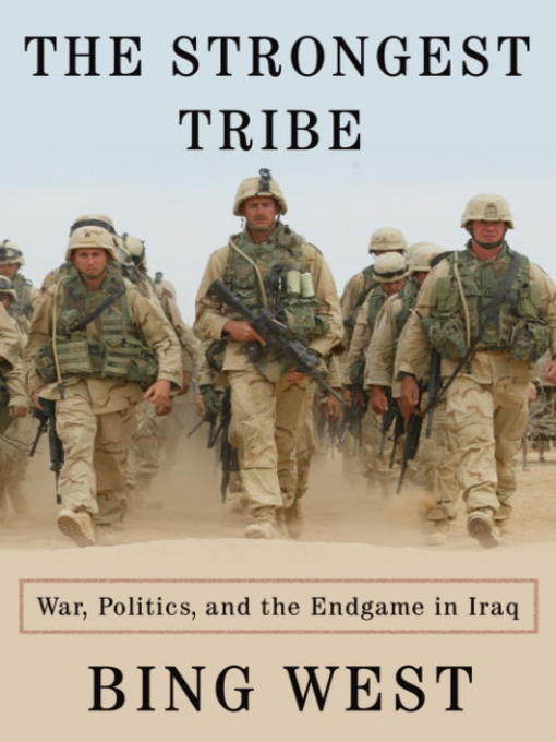 Title details for The Strongest Tribe by Bing West - Available